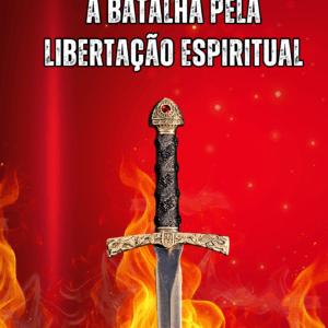 A Escuridão Interior - A Batalha pela Libertação Espiritual