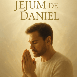 Guia Completo do Jejum de Daniel